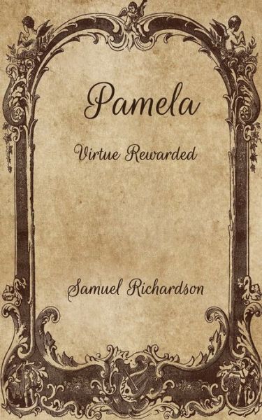 Pamela - Samuel Richardson - Books - Independently Published - 9798706049010 - February 10, 2021