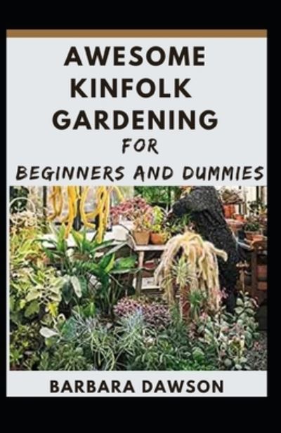 Cover for Barbara Dawson · Awesome Kinfolk Gardening for Beginners and Dummies (Paperback Book) (2021)