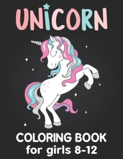 Cover for Ruba Unicorn Press · Unicorn Coloring Book for Girls 8-12: How to Draw a Unicorn Coloring Book Sets With Stickers (Beautiful and High-resolution 108 Pages Designs) (Pocketbok) (2021)