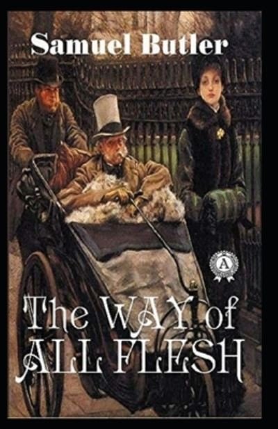 The Way of All Flesh Illustrated - Samuel Butler - Books - Independently Published - 9798746892010 - April 30, 2021