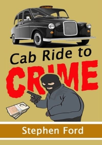 Cover for Stephen Ford · Cab Ride To Crime (Paperback Book) (2022)