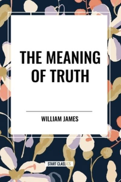 Cover for William James · The Meaning of Truth (Paperback Bog) (2024)