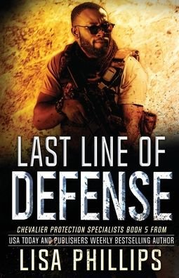 Cover for Lisa Phillips · Last Line of Defense - Chevalier Protection Specialists (Paperback Bog) (2022)