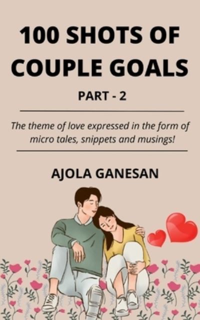 Cover for Ajola Ganesan · 100 Shots of Couple Goals Part-2 (Pocketbok) (2022)