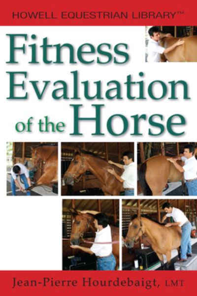 Fitness Evaluation of the Horse - Jean-Pierre Hourdebaigt - Książki - Howell Books - 9798887980010 - 1 czerwca 2008