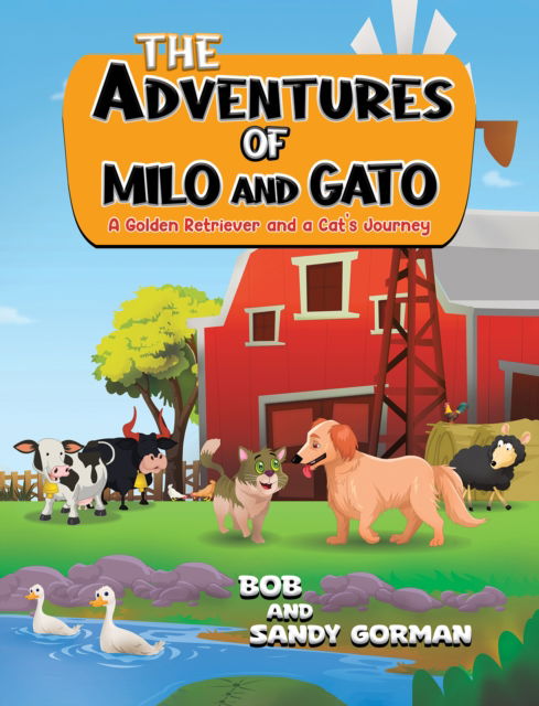 Bob . · The Adventures of Milo and Gato: A Golden Retriever and a Cat's Journey (Paperback Book) (2024)