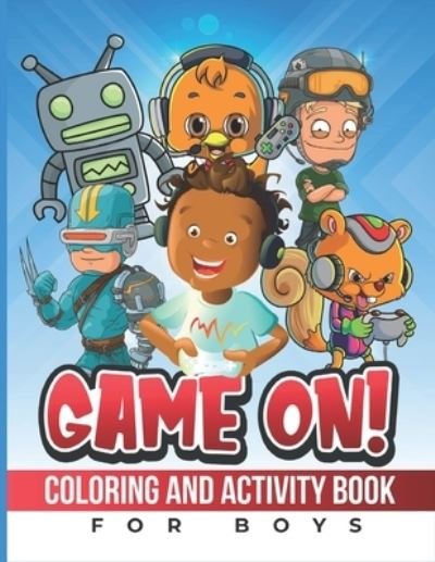 Cover for Tassia Carter - Crouch · Game On!: Coloring And Activity Book (For Boys) (Paperback Bog) (2021)