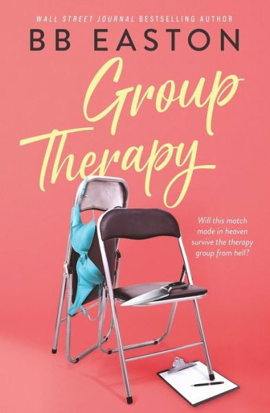 Group Therapy: A Romantic Comedy - Bb Easton - Książki - Art by Easton - 9798985073010 - 1 lutego 2022