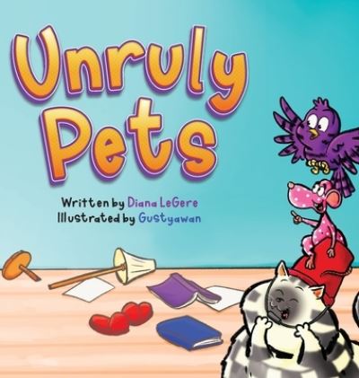 Cover for Diana LeGere · Unruly Pets (Book) (2023)