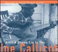 Ain't a Going to Lie to You - Joe Callicott - Música - SI / FAT POSSUM - 0045778036011 - 22 de fevereiro de 2010