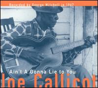 Ain't a Going to Lie to You - Joe Callicott - Musik - BLUES - 0045778036011 - 22. Februar 2010