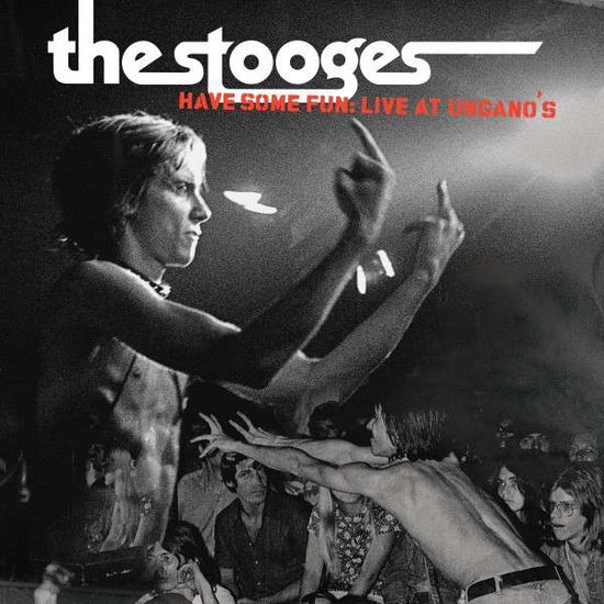 Have Some Fun: Live at Ungano' - The Stooges - Musiikki - WEA - 0081227956011 - lauantai 18. huhtikuuta 2015