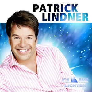 Cover for Patrick Lindner · Glanzlichter (CD) (2014)