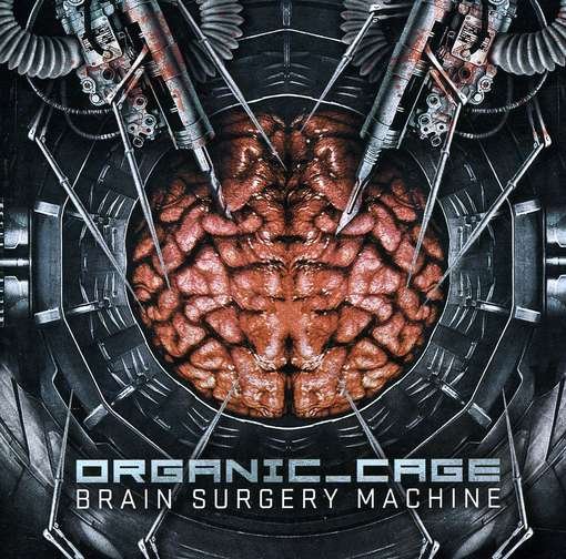 Cover for Organic Cage · Organic Cage-brain Surgery Machine (CD) (2018)