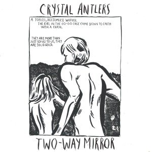 Cover for Crystal Antlers · Two-Way Mirror (LP) (2011)