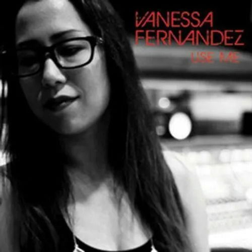 Use Me - Vanessa Fernandez - Musiikki - GROOVE NOTE - 0660318105011 - tiistai 18. marraskuuta 2014