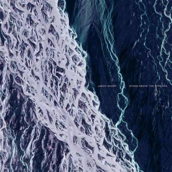 Jason Sharp · Stand Above The Streams (LP) (2018)