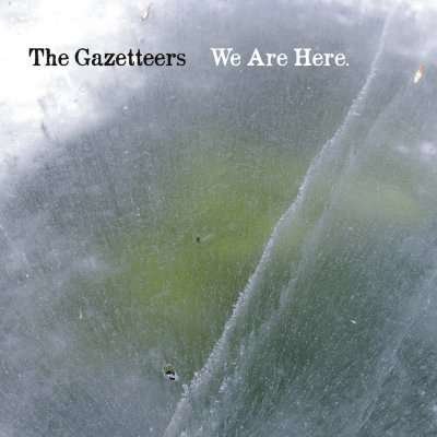 Cover for Gazetteers · We Are Here (CD) (2010)
