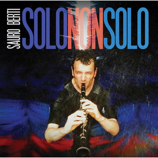 Solo Non Solo - Bucci / Boccadoro / Succi / Berti / Bernaro - Musik - RAV - 0713757705011 - 14 oktober 2014