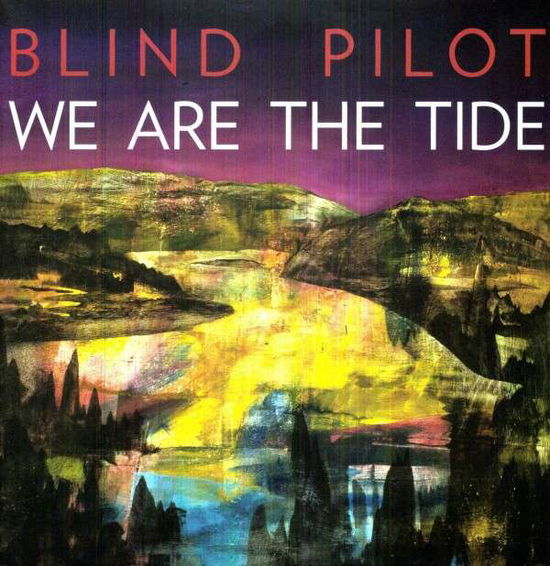 We Are the Tide - Blind Pilot - Musiikki - Blind Pilot - 0751937413011 - tiistai 27. syyskuuta 2011