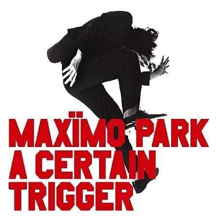 Cover for Maximo Park · A Certain Trigger (12&quot;) [Limited edition] (2005)