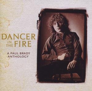 Cover for Paul Brady · Dancer In The Fire - Anthology (CD) (2012)