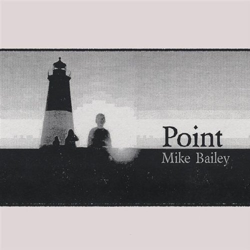 Point - Mike Bailey - Musik - Tonesoup Productions - 0823483000011 - 10. juni 2003