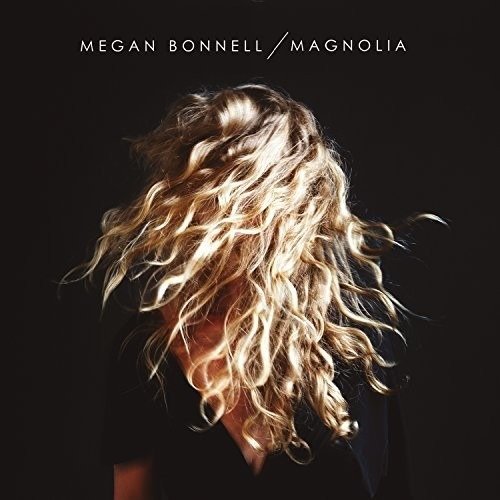 Magnolia - Megan Bonnell - Muziek - POP - 0823674659011 - 10 februari 2017
