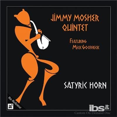 Cover for Jimmy Mosher · Satyric Horn (CD) (2015)