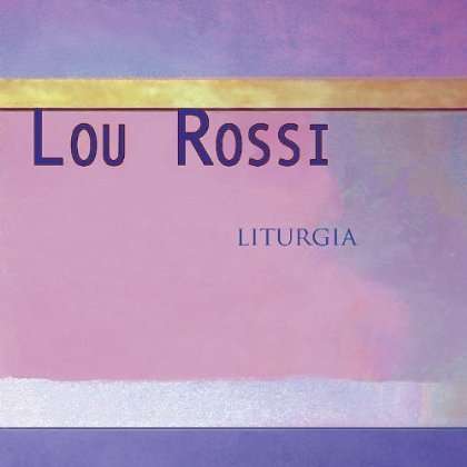 Cover for Lou Rossi · Liturgia (CD) (2012)