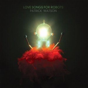 Cover for Patrick Watson · Love Songs for Robots (LP) [Standard edition] (2015)