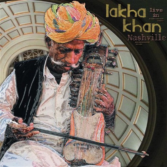 Live In Nashville - Lakha Kahn - Muziek - AMARRASS - 0888295169011 - 12 februari 2015