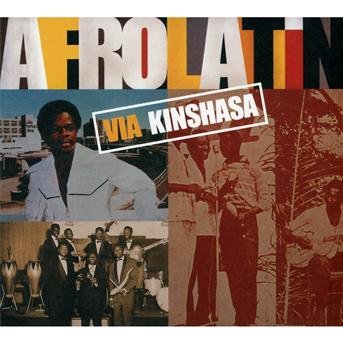 Cover for Afro Latin Via Kinshasa (CD) (2013)