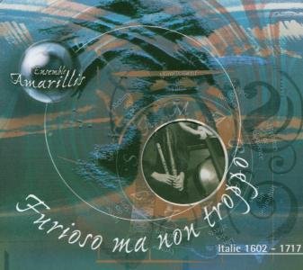 Cover for Furioso Ma Non Troppo : Italie 1602-1717 · Amarillis - (CD) (2005)