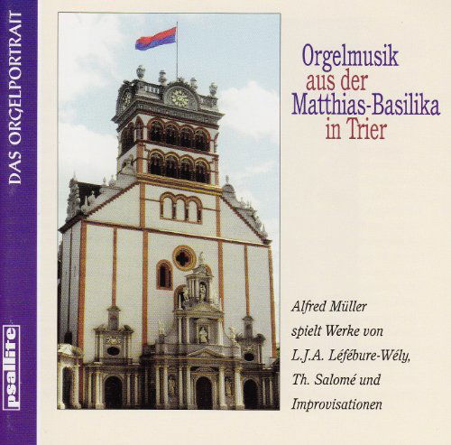 Cover for Alfred Muller · Orgelmusik Aus Der Matthias-Basilik (CD) (2013)