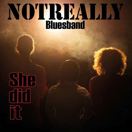 She Did It - Notreally Bluesband - Muziek - HOT MILK - 4011550006011 - 15 december 2016