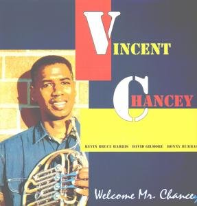 Vincent Chancey · Welcome Mr Chancey (LP) [Limited edition] (2012)