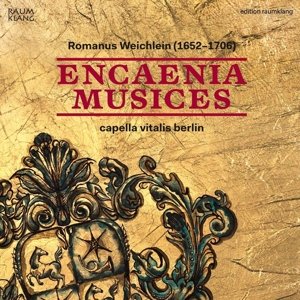Encaenia Musices - R. Weichlein - Música - RAUMKLANG - 4018767034011 - 13 de mayo de 2015