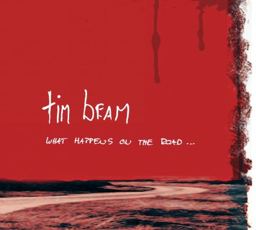 Cover for Tim Beam · What Happens on the Road (CD) (2008)