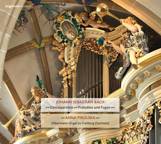 Choralpartiten / Praludien & Fugen - Anna Pikulska - Musik - ORGANUM - 4021568172011 - 17 november 2017