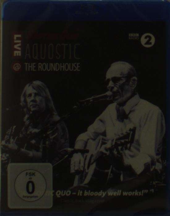 Aquostic! Live At The Roundhouse - Status Quo - Movies - EAR MUSIC - 4029759103011 - March 6, 2020