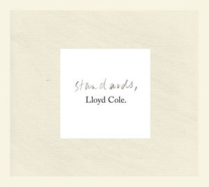 Standards - Lloyd Cole - Musik - TAPETE - 4047179750011 - 9. Juli 2013