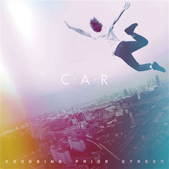 Cover for C.a.r. · Crossing Prior Street (LP) (2020)