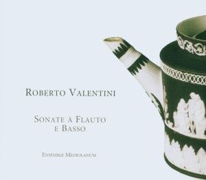 Mediolanum Ensemble · Valentini: Sonate Flute E Basso (CD) [Digipak] (2011)