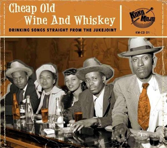 Cheap Old Wine & Whiskey - Cheap Old Wine & Whiskey / Various - Musik - KOKO MOJO - 4260072728011 - 8. juni 2018