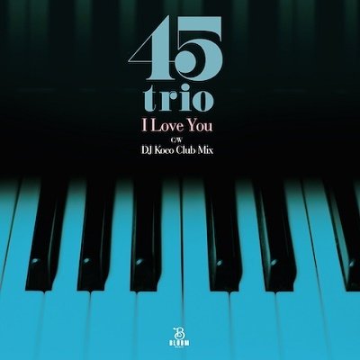 Cover for 45trio · I Love You (7&quot;) (2022)