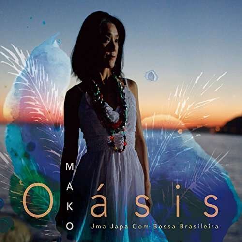 Cover for Mako · Oasis (CD) [Japan Import edition] (2017)