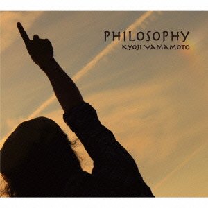 Cover for Yamamoto Kyoji · Philosophy (CD) [Japan Import edition] (2015)