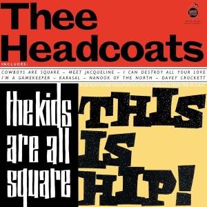 Cover for Thee Headcoats · Kids Are All Square (LP) (2011)