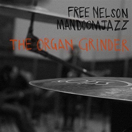 Cover for Free Nelson Mandoomjazz · The Organ Grinder (LP) (2021)